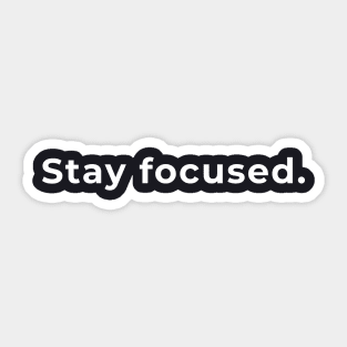 Stay Focused - Typography Sticker
